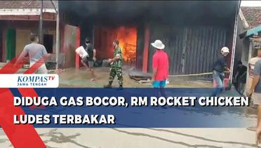 Diduga Gas Bocor, Rumah Makan Rocket Chicken Ludes Terbakar