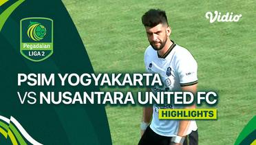 PSIM Yogyakarta vs Nusantara United FC - Highlights | Liga 2 2023/24