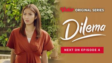 Dilema - Vidio Original Series | Next On Episode 4