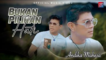 Andika Mahesa - Bukan Pilihan Hati (Official Music Video)