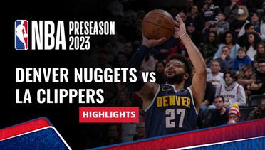 Denver Nuggets vs LA Clippers - Highlights | NBA Preseason 2023