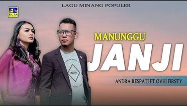 Andra Respati Feat Ovhi Firsty - Manunggu Janji [Lagu Minang Official Video]