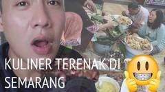 Mudik Yuk #6 - Kuliner Terenak di Semarang
