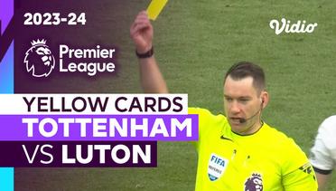 Kartu Kuning | Tottenham vs Luton | Premier League 2023/24