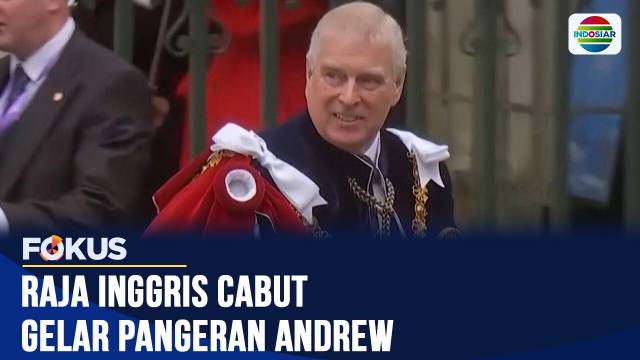 Raja Charles III Cabut Gelar dan Usir Pangeran Andrew dari Kediaman Kerajaan | Fokus