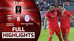 Full Highlights - Borneo FC Samarinda VS Rans Nusantara FC | Piala Presiden 2022