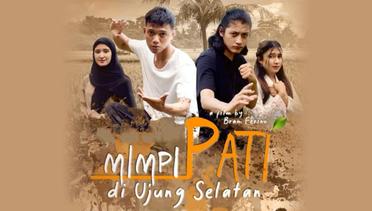 Sinopsis Mimpi Pati di Ujung Selatan (2021), Rekomendasi Film Drama Indonesia 13+
