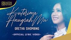 Gretha Sihombing - Kuterima AnugrahMu (Official Lyric Video)