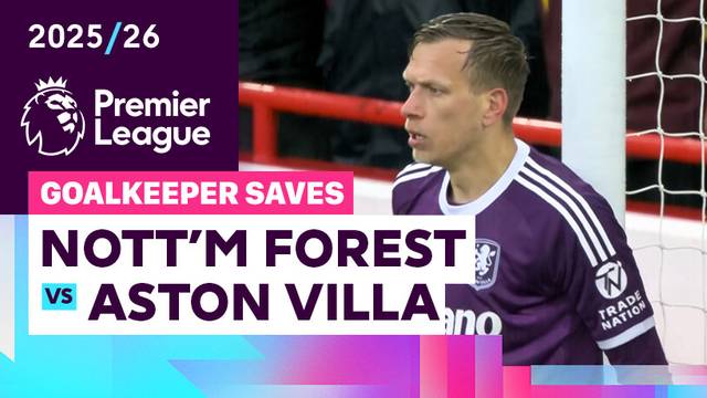 Penyelamatan Kiper | Nottingham Forest vs Aston Villa | Premier League 2025/26