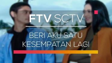 FTV SCTV - Beri Aku Satu Kesempatan Lagi