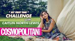 Caitlin North-Lewis Bermain "My First Time" Challenge