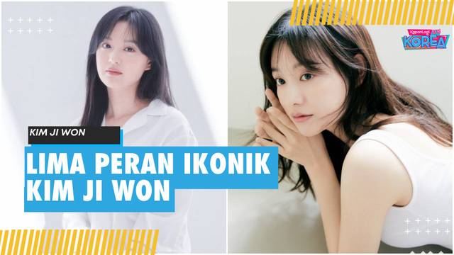 Serba Bisa, Ini 5 Peran Kim Ji Won yang Paling Ikonik!