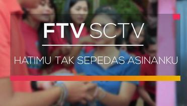 FTV SCTV - Hatimu Tak Sepedas Asinanku