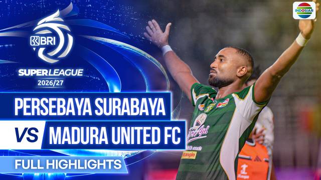 Persebaya Surabaya vs Madura United FC - Full Highlights | BRI Super League 2026/27