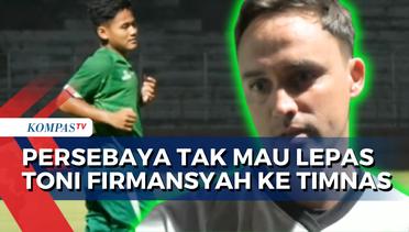Pelatih Persebaya Surabaya Ungkap Alasan Tolak Lepas Toni Firmansyah ke Timnas Indonesia