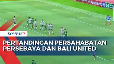 Persebaya Hancurkan Bali United 3-1 di Laga Persahabatan