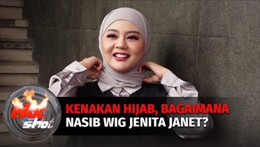 Nasib Ratusan Wig Jenita Janet Pasca Berhijab | Hot Shot