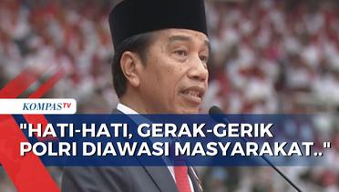 Amanat Jokowi di HUT ke-77 Bhayangkara: Hati-Hati, Polri Diawasi Masyarakat!