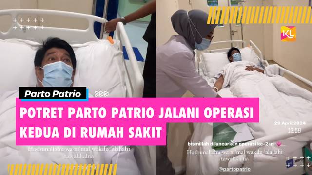 Potret Parto Patrio Jalani Operasi Kedua di Rumah Sakit, Derita Sakit Batu Ginjal