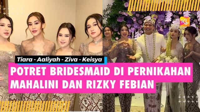 10 Potret Bridesmaid di Pernikahan Mahalini dan Rizky Febian!