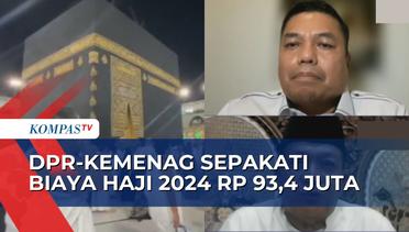 Komisi VIII DPR dan Kemenag Sepakati Biaya Haji 2024 Rp93,4 Juta, Apa Saja Komponen nya?