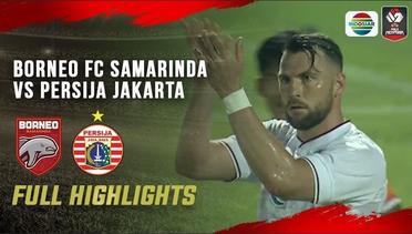 Full Highlights -  Borneo FC Samarinda vs Persija Jakarta | Piala Menpora 2021