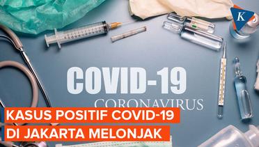 Kasus Covid-19 di Jakarta Melonjak, Kini 7.228 Kasus