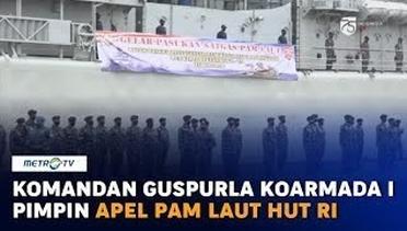 Komandan Guspurla Koarmada I Pimpin Apel Pam Laut HUT ke-75 RI