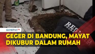 Heboh Penemuan Mayat Dikubur Dalam Rumah di Bandung