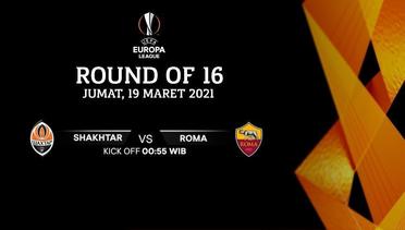 Shaktar vs Roma - Round Of 16 I UEFA Europa League 2020/21