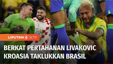 Ketatnya Penjagaan Livakovic Kandaskan Perlawanan Tim Brasil, Kroasia Maju ke Semi Final | Liputan 6