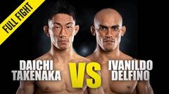 Daichi Takenaka vs. Ivanildo Delfino - ONE Championship Full Fight