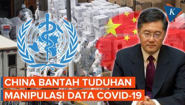 Dicurigai WHO, China Jawab Tudingan Manipulasi Angka Kematian Akibat Covid-19