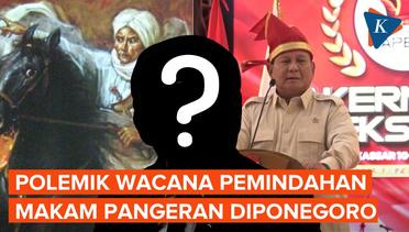 Prabowo Bukan Tokoh Pertama yang Ingin Pindahkan Makam Diponegoro