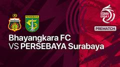 Jelang Kick Off Pertandingan - Bhayangkara FC vs Persebaya Surabaya