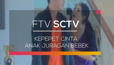 FTV SCTV - Kepepet Cinta Anak Juragan Bebek