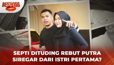 Putra Siregar Dituntut 10 Bulan Penjara, Septi Dituding Pelakor? | Best Kiss
