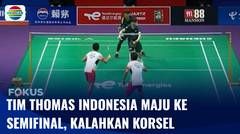 Tim Thomas Indonesia Melaju ke Semifinal, Fajar-Daniel Tumbangkan Pasangan Korsel | Fokus