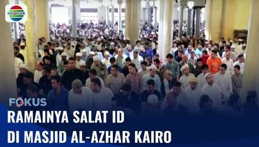 Ribuan Orang Melaksanakan Salat Idul Fitri di Masjid Al-Azhar Kairo Mesir | Fokus