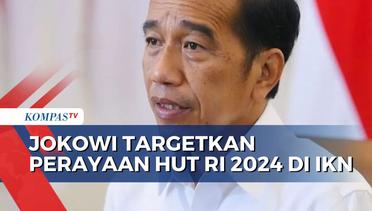 Presiden Jokowi Targetkan Upacara Perayaan HUT RI 2024 di IKN