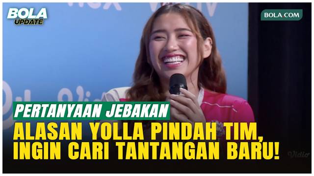 Yolla Yuliana Tertawa Saat Ditanya Hengkang ke Jakarta Livin Mandiri: Cari Tantangan Baru di Proliga 2026