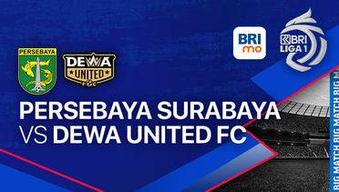 PERSEBAYA Surabaya vs Dewa United FC - BRI Liga 1