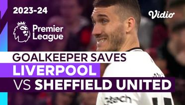 Aksi Penyelamatan Kiper | Liverpool vs Sheffield United | Premier League 2023/24