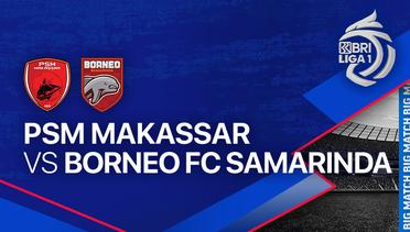 PSM Makassar vs Borneo FC Samarinda - Full Match | BRI Liga 1 2023/24