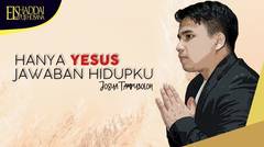 Josua Tampubolon - Hanya Yesus Jawaban Hidupku (Official Music Video)