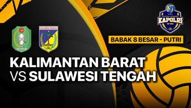 Full Match | Delapan Besar Putri: Kalimantan Barat vs Sulawesi Tengah | Piala Kapolri 2023