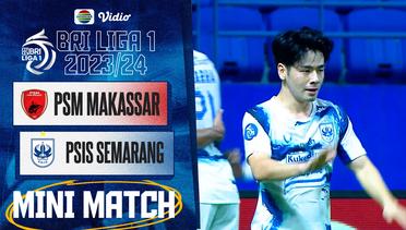 PSM Makassar VS PSIS Semarang - Mini Match | BRI Liga 1 2023/24
