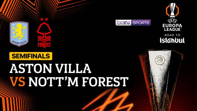 Semifinals Leg 2: Aston Villa vs Nottingham Forest - Full Match | UEFA Europa League 2025/26