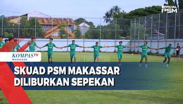 Skuad PSM Makassar Diliburkan Sepekan