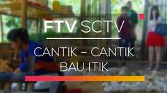 FTV SCTV - Cantik - Cantik Bau Itik